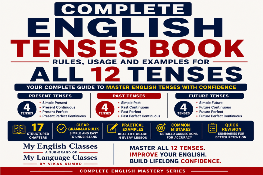 Complete English Tenses Book: Rules, Usage and Examples for All 12 Tenses