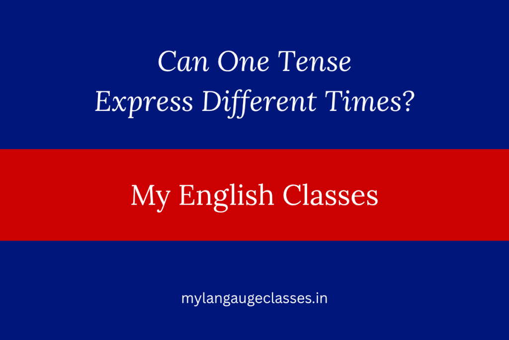 Can One Tense Express Different Times?