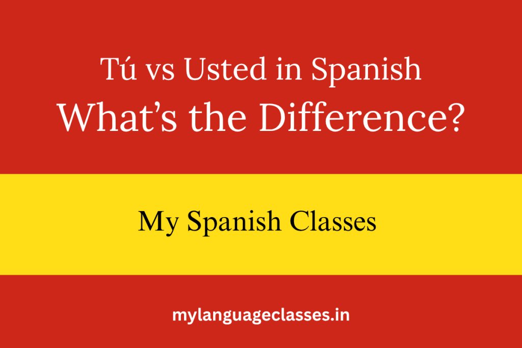 Tú vs Usted in Spanish: What’s the Difference?