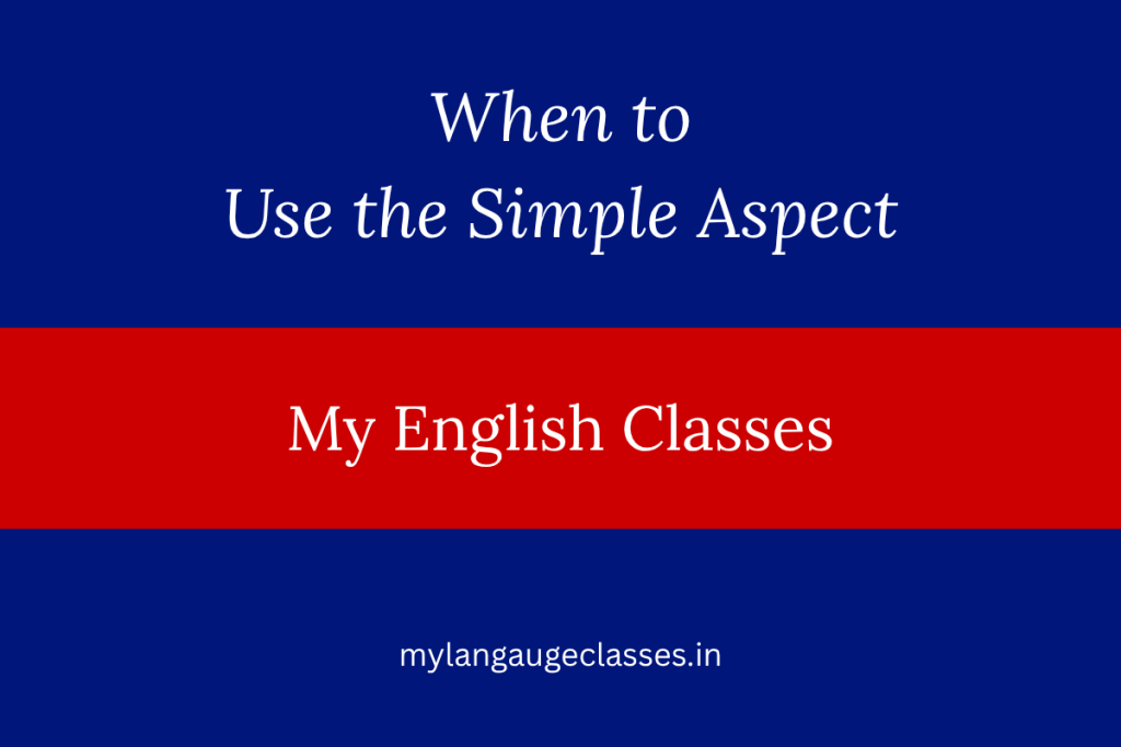 When to Use the Simple Aspect