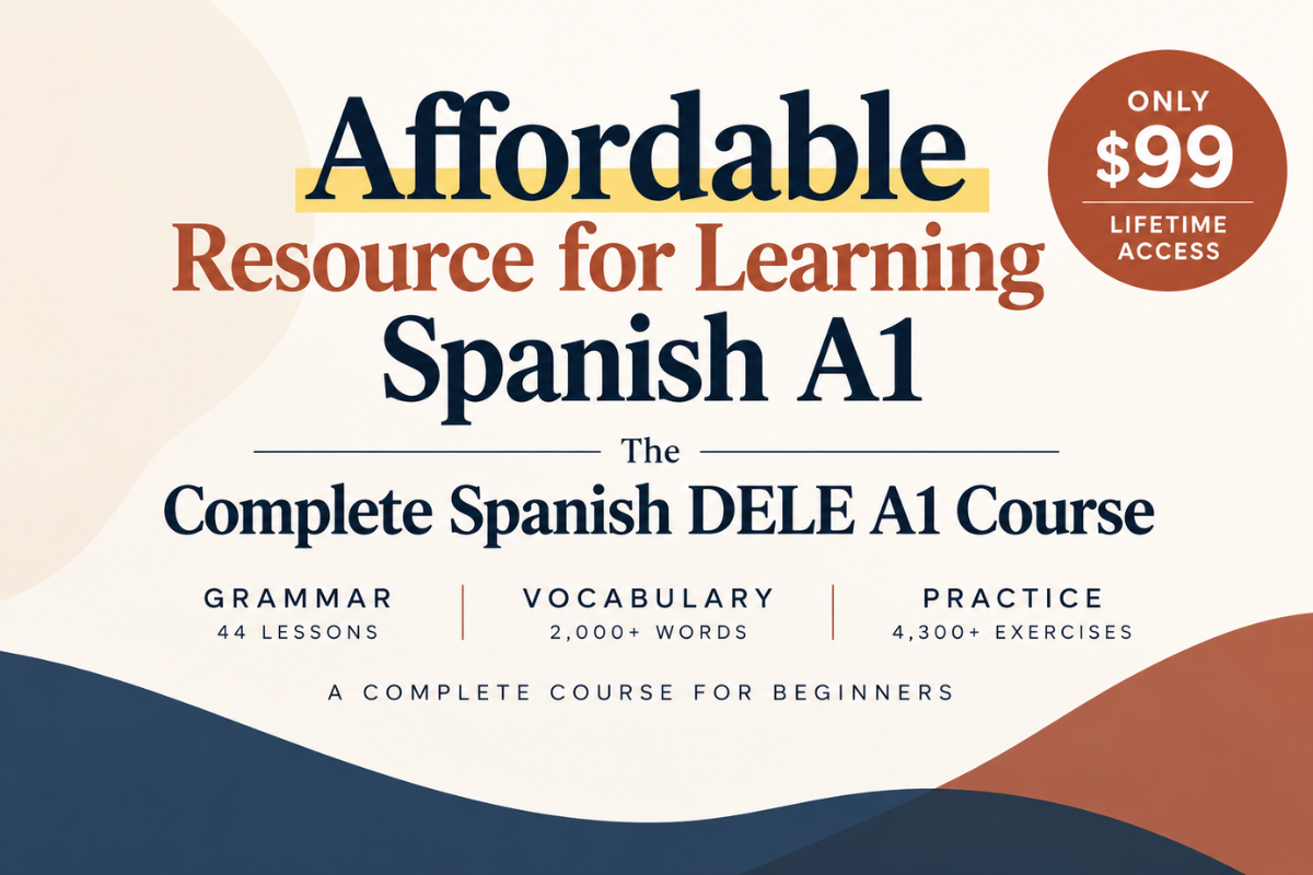 Affordable Resource for Learning Spanish A1: Complete Spanish DELE A1 Course